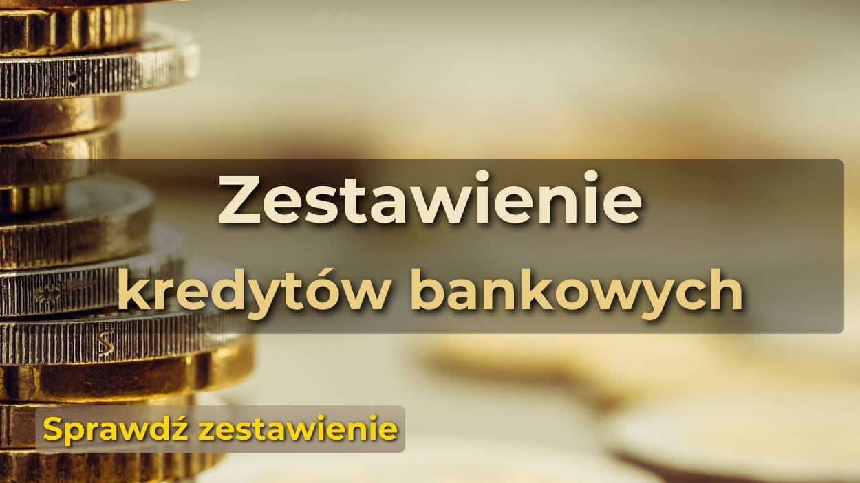 Zestawienie kredytów bankowych